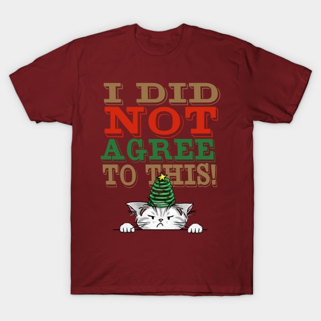 I Did Not Agree to This! T-Shirt by ElephantShoe